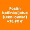 Kotiinkuljetus (ulko-ovelle) +26,80 €