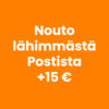 Nouto lähimmästä Postista +15 €