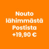 Nouto lähimmästä Postista +19,90 €