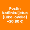 Kotiinkuljetus (ulko-ovelle) +20,80 €