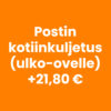 Kotiinkuljetus (ulko-ovelle) +21,80 €