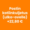 Kotiinkuljetus (ulko-ovelle) +22,80 €